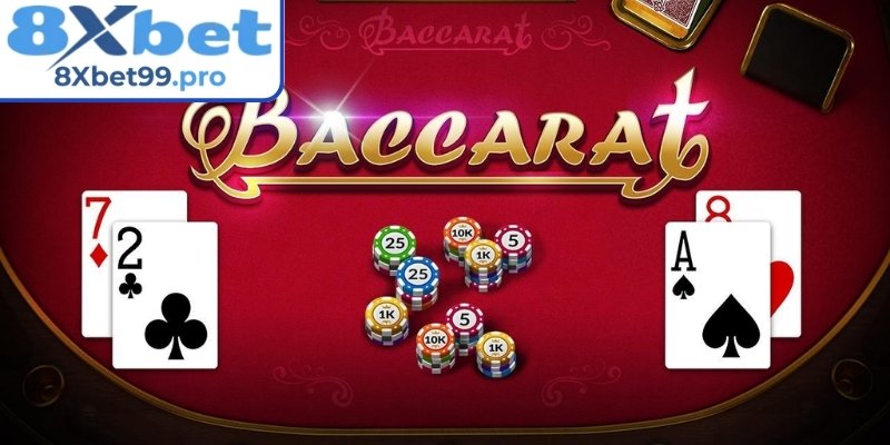 Quy luật chơi game Baccarat 8xbet trực tuyến