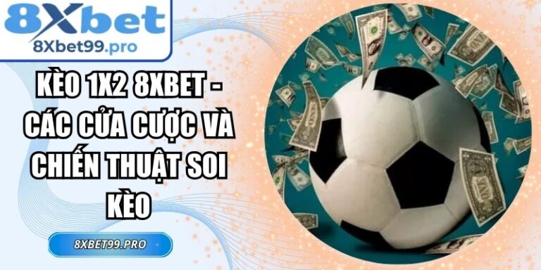 Kèo 1x2 8xbet