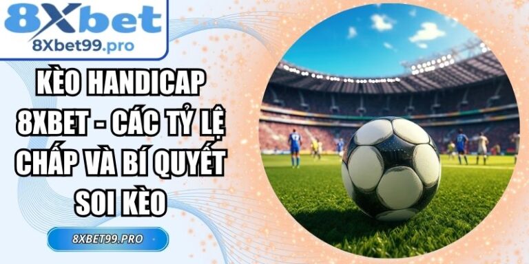 Kèo Handicap 8xbet