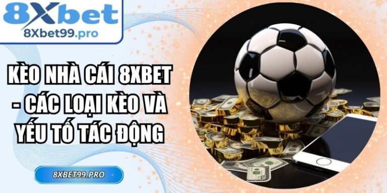 Kèo nhà cái 8xbet
