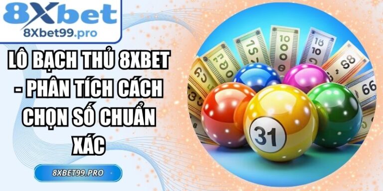 Lô bạch thủ 8xbet