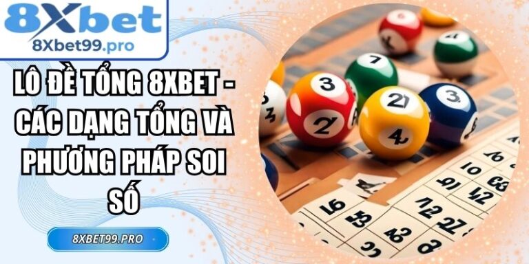 Lô đề tổng 8xbet