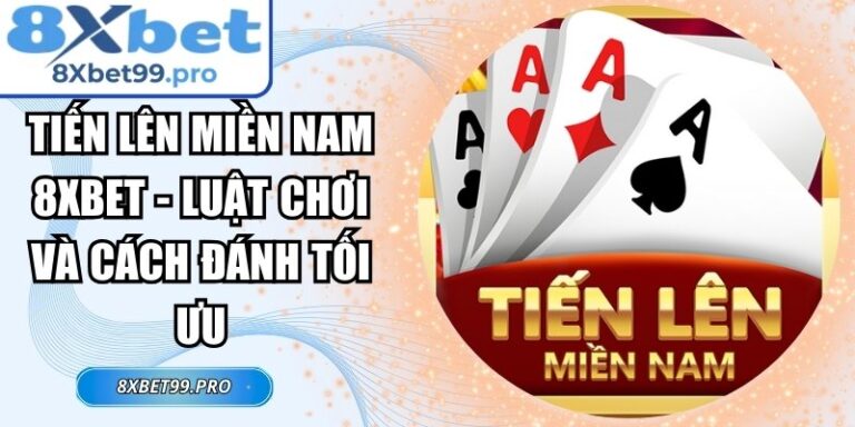 Tiến Lên Miền Nam 8xbet