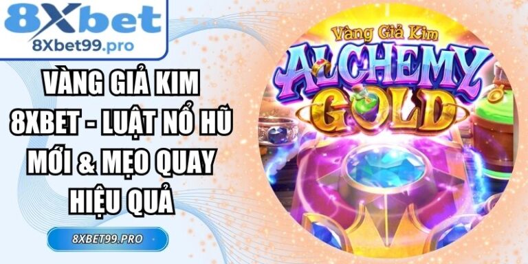 Vàng Giả Kim 8xbet